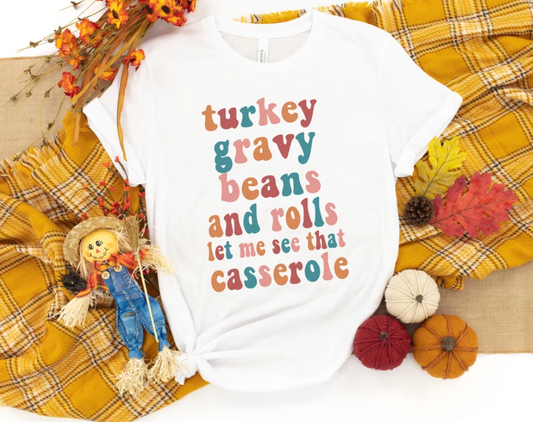 Turkey, Gravy, Beans and Rolls, Let Me See That Casserole Shirt